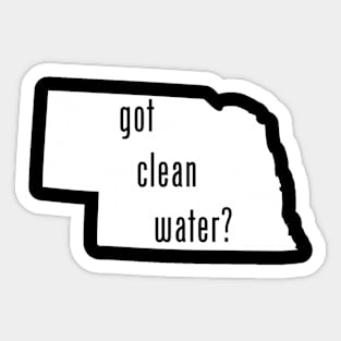 Nebraska - Got Clean Water? Sticker